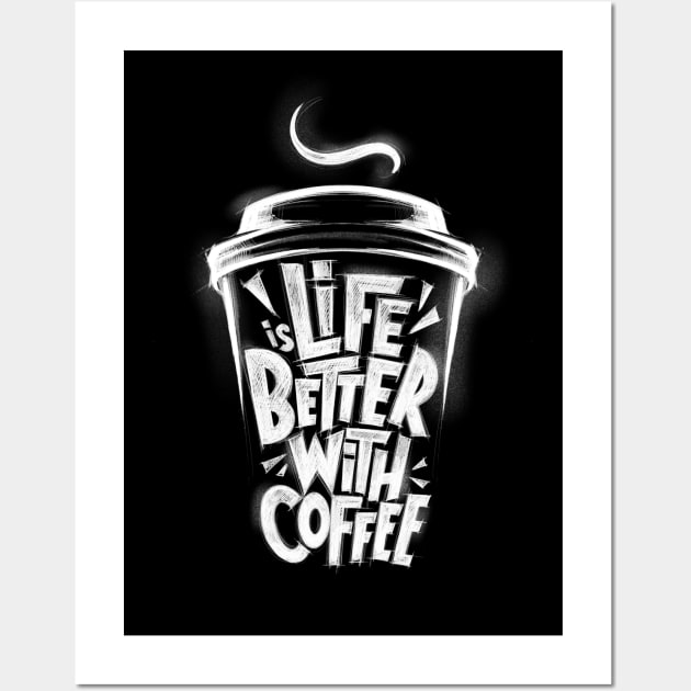 Life is better with coffee Wall Art by Dosunets